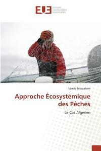 Approche Écosystémique des Pêches di Samih Belouahem edito da Editions universitaires europeennes EUE