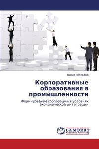 Korporativnye Obrazovaniya V Promyshlennosti di Golikova Yuliya edito da Lap Lambert Academic Publishing