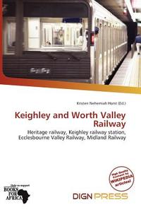 Keighley And Worth Valley Railway edito da Dign Press
