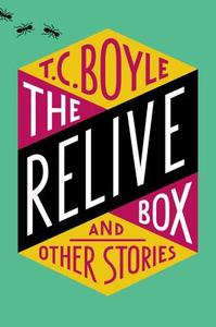 The Relive Box and Other Stories di T.C. Boyle edito da HarperCollins