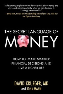 The Secret Language of Money: How to Make Smarter Financial Decisions and Live a Richer Life di David Krueger edito da McGraw-Hill Education