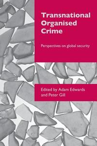 Transnational Organised Crime di Adam Edwards edito da Routledge