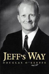Jeff's Way di Douglas O'Keeffe edito da iUniverse