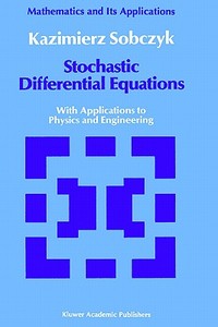 Stochastic Differential Equations di K. Sobczyk edito da Springer Netherlands