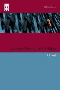Control Theory di J. R. Leigh edito da Institution of Engineering & Technology