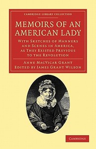 Memoirs of an American Lady di Anne Macvicar Grant edito da Cambridge University Press