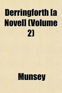 Derringforth [a Novel] Volume 2 di Munsey edito da General Books