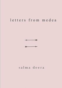 Letters From Medea di Salma Deera edito da Lulu.com