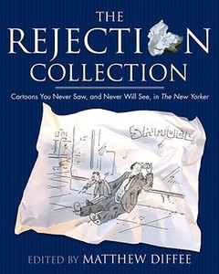 The Rejection Collection: Cartoons You Never Saw, and Never Will See, in the New Yorker edito da SIMON SPOTLIGHT ENTERTAINMENT