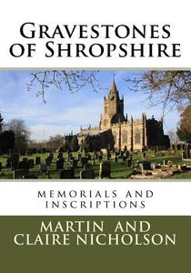 Gravestones of Shropshire di MR Martin P. Nicholson edito da Createspace
