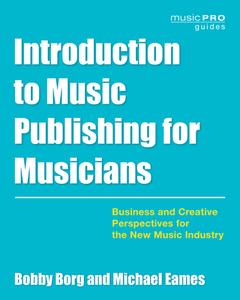 Introduction To Music Publishing For Musicians di Bobby Borg, Michael Eames edito da Rowman & Littlefield
