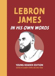 LeBron James: In His Own Words: Young Reader Edition edito da Agate Publishing