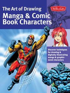 The Art of Drawing Manga & Comic Book Characters di Bob Berry, Jeannie Lee edito da Walter Foster Publishing
