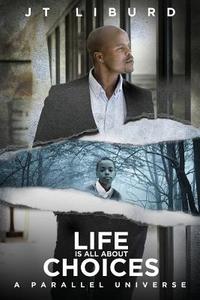 Life Is All about Choices di Jt Liburd edito da Tate Publishing & Enterprises