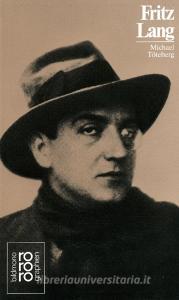 Fritz Lang di Michael Töteberg edito da Rowohlt Taschenbuch