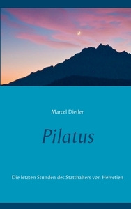 Pilatus di Marcel Dietler edito da Books on Demand