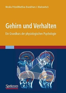 Gehirn und Verhalten di Monika Pritzel, Matthias Brand, Hans Joachim Markowitsch edito da Spektrum-Akademischer Vlg