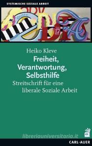 Freiheit, Verantwortung, Selbsthilfe di Heiko Kleve edito da Auer-System-Verlag, Carl