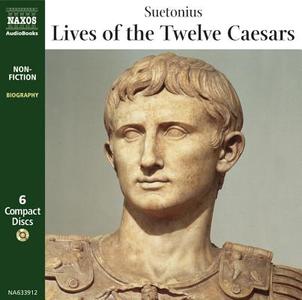 Lives Of The Twelve Caesars di Suetonius edito da Naxos Audiobooks