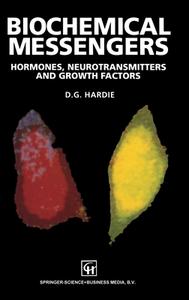 Biochemical Messengers: Hormones, Neurotransmitters and Growth Factors di D. G. Hardie edito da Chapman & Hall