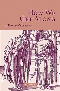 How We Get Along di J. David Velleman edito da Cambridge University Press