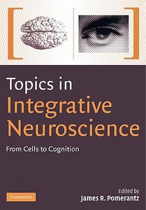 Topics in Integrative Neuroscience edito da Cambridge University Press