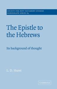 The Epistle to the Hebrews di L. D. Hurst edito da Cambridge University Press