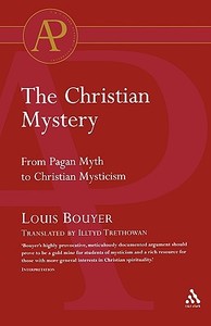 Christian Mystery di Louis Bouyer edito da Bloomsbury Publishing PLC
