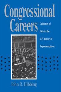 Congressional Careers di John R. Hibbing edito da University of N. Carolina Press