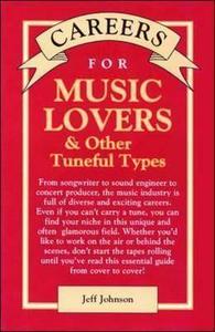 Careers For Music Lovers & Other Tuneful Types di Jeff Johnson edito da Mcgraw-hill Education - Europe