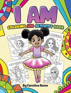 I AM coloring and activity book di Caroline Reme edito da LIGHTNING SOURCE INC
