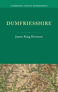 Dumfriesshire. by James K. Hewison di James K. Hewison edito da Cambridge University Press