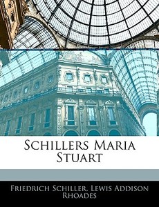 Schillers Maria Stuart di Friedrich Schiller edito da Nabu Press