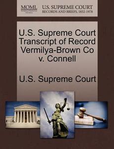 U.s. Supreme Court Transcript Of Record Vermilya-brown Co V. Connell edito da Gale, U.s. Supreme Court Records