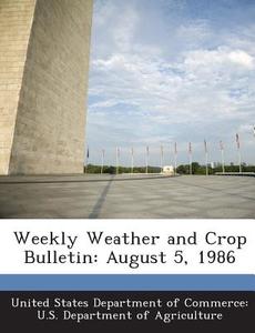 Weekly Weather And Crop Bulletin edito da Bibliogov