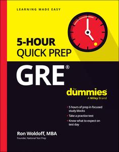 GRE 5-Hour Quick Prep for Dummies di Ron Woldoff edito da FOR DUMMIES