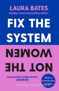 Fix The System, Not The Women di Laura Bates edito da Simon & Schuster UK