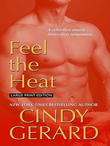 Feel the Heat di Cindy Gerard edito da Thorndike Press