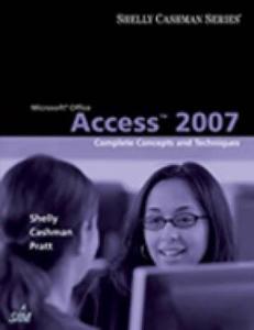Microsoft Office Access 2007: Complete Concepts and Techniques di Gary B. Shelly, Thomas J. Cashman, Philip J. Pratt edito da Cengage Learning