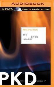 The Divine Invasion di Philip K. Dick edito da Brilliance Audio