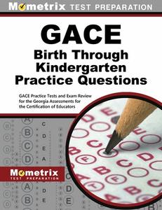 Gace Birth Through Kindergarten Practice Questions: Gace Practice Tests and Exam Review for the Georgia Assessments for the Certification of Educators edito da MOMETRIX MEDIA LLC