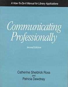 Communicating Professionally, 2nd di Catherine Ross, Patricia Dewdney edito da NEAL SCHUMAN PUBL