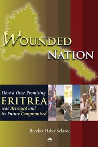 Wounded Nation di Bereket Habte Selassie edito da Red Sea Press,u.s.