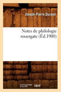 Notes de Philologie Rouergate (Ed.1900) di Durand J. P. edito da Hachette Livre - Bnf