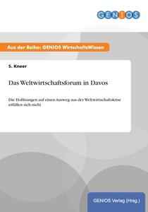 Das Weltwirtschaftsforum in Davos di S. Kneer edito da GBI-Genios Verlag