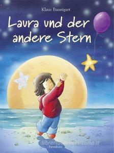 Laura und der andere Stern 06 di Klaus Baumgart edito da Baumhaus Verlag GmbH