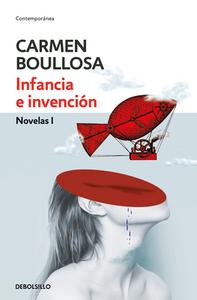 Infancia E Invención / Youth and Invention di Carmen Boullosa edito da DEBOLSILLO