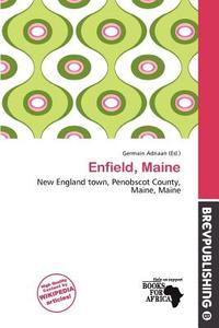 Enfield, Maine edito da Brev Publishing