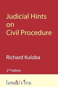 Judicial Hints on Civil Procedure di Richard Kuloba edito da LawAfrica