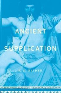 Ancient Supplication di F. S. Naiden edito da OXFORD UNIV PR